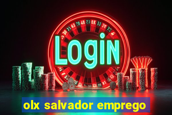 olx salvador emprego